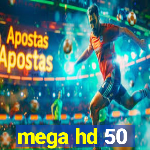 mega hd 50